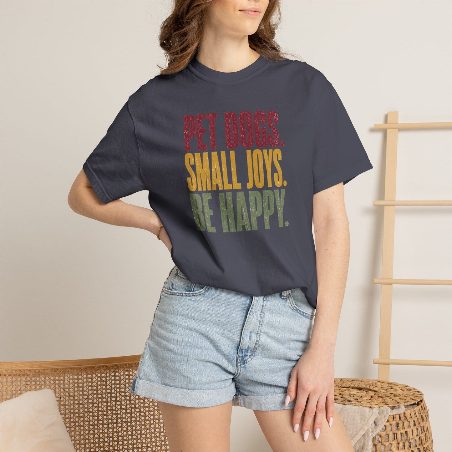 Pet Dogs. Small Joys. Be Happy. T-Shirt