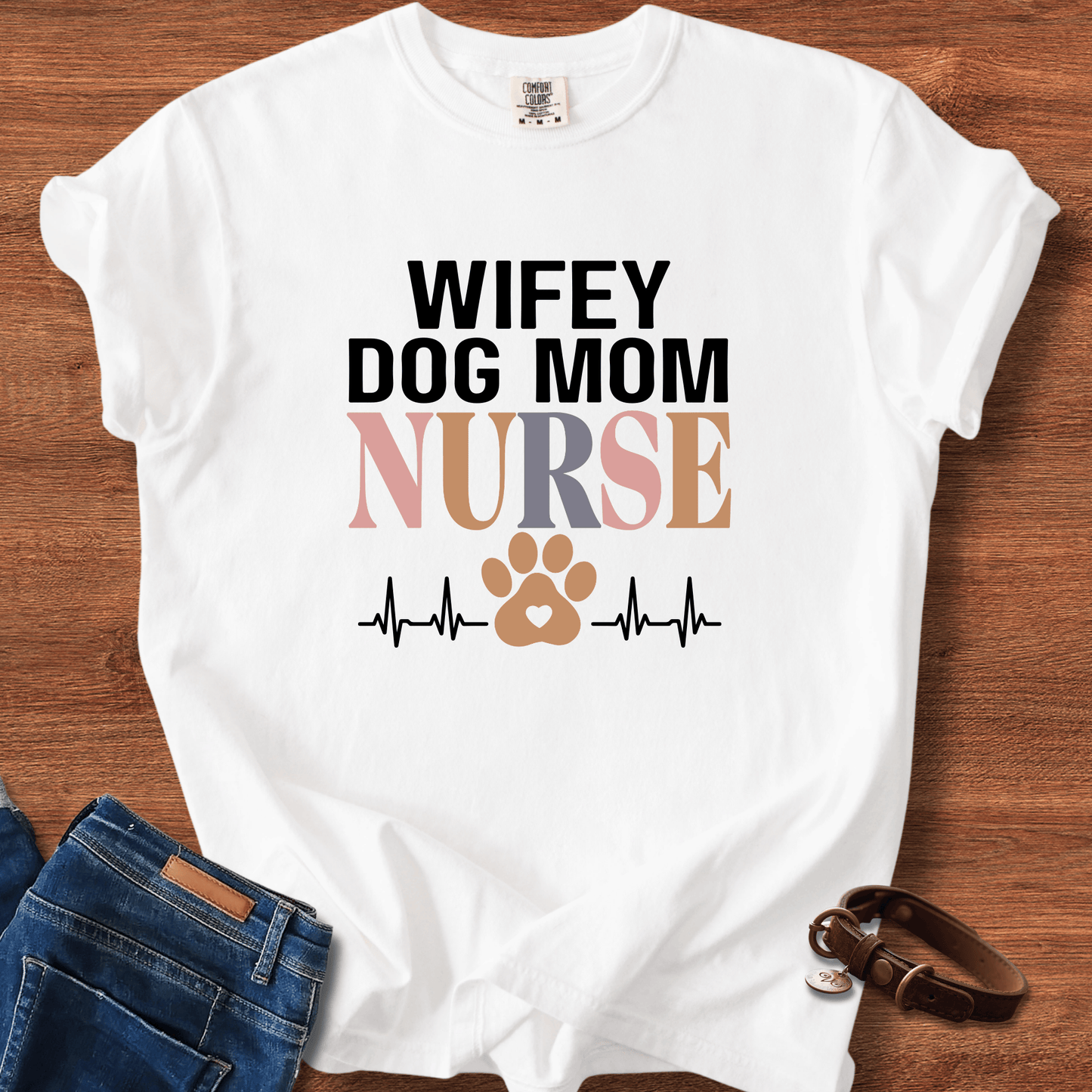 Wifey Dog Mom Nurse T-Shirt