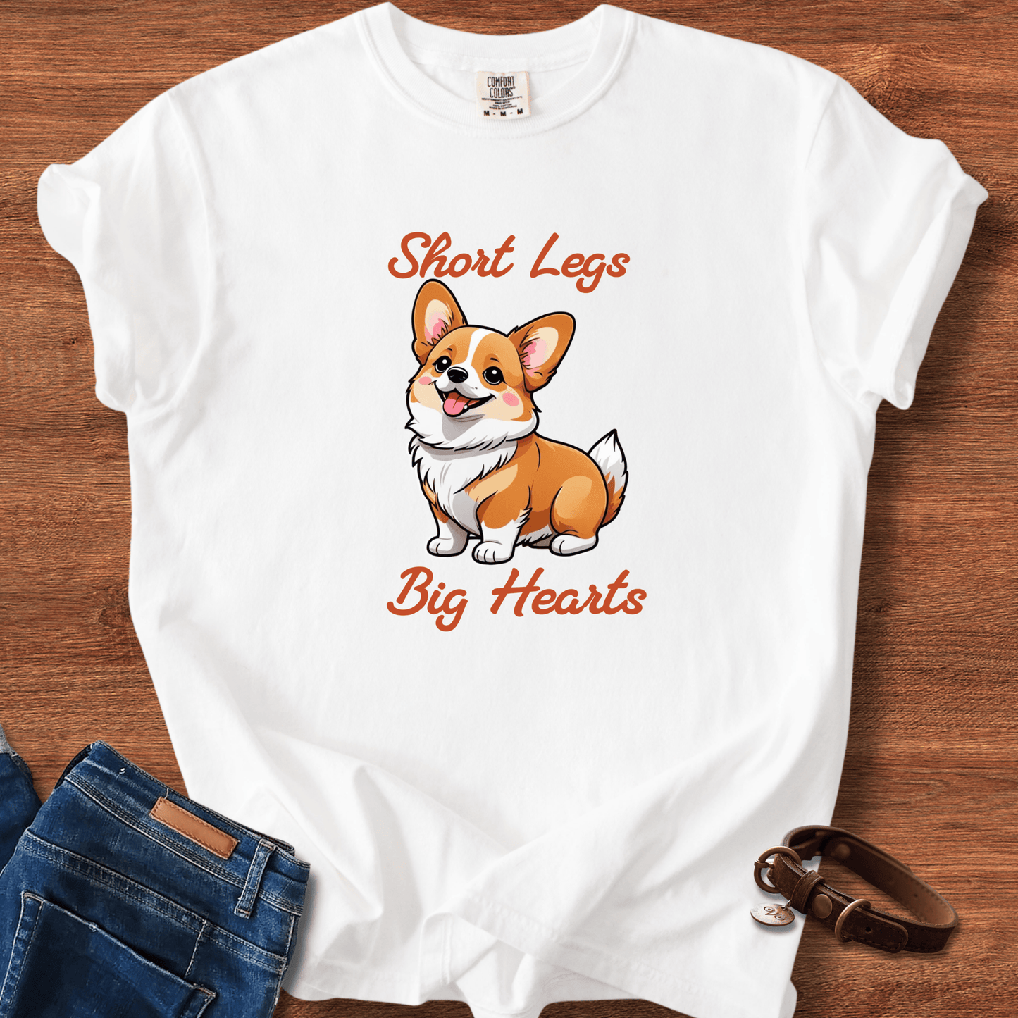 Corgi Short Legs, Big Hearts T-Shirt