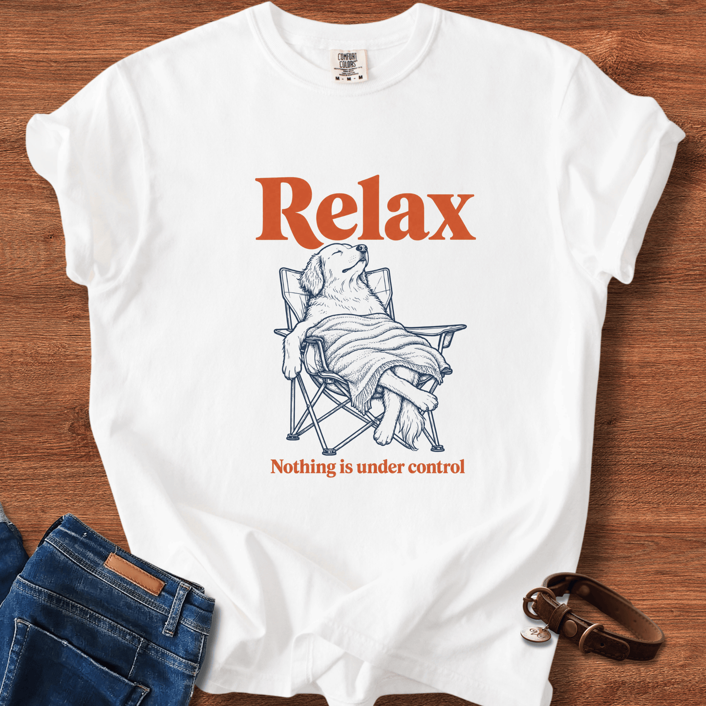 Relax, Nothing Is Under Control T-Shirt