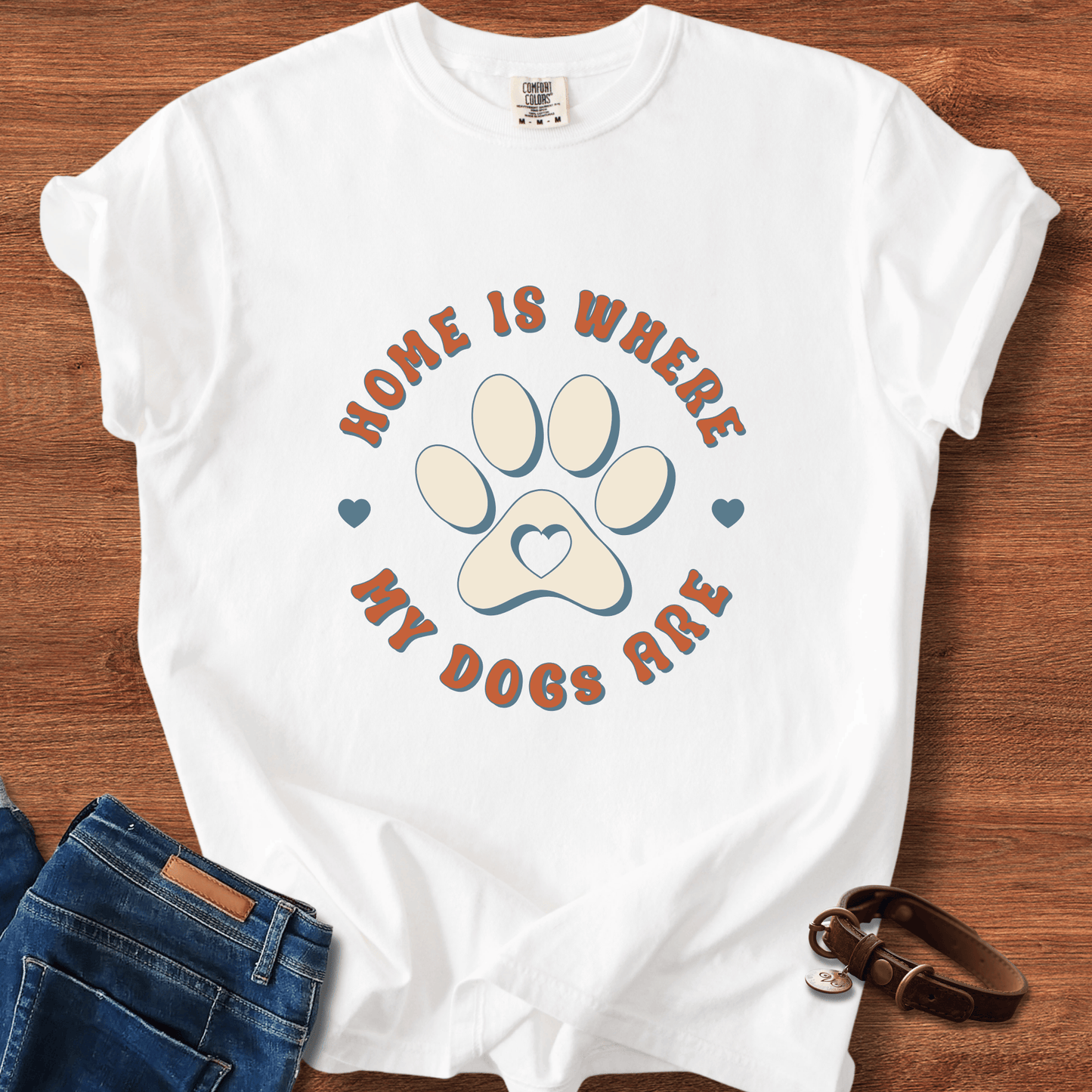 Home Is Where My Dogs Are T-Shirt