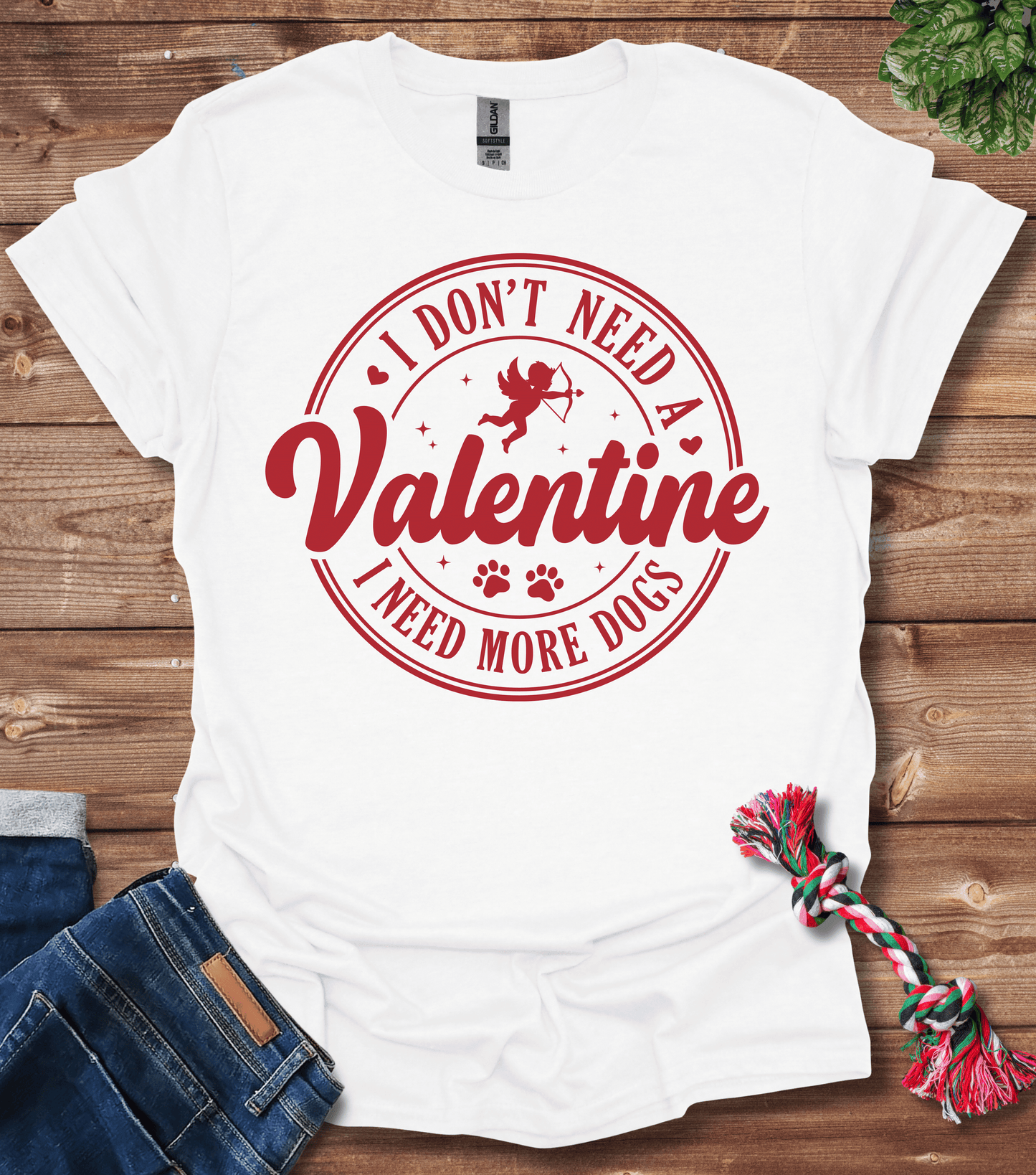I Dont Need A Valentine, I Need More Dogs T-Shirt