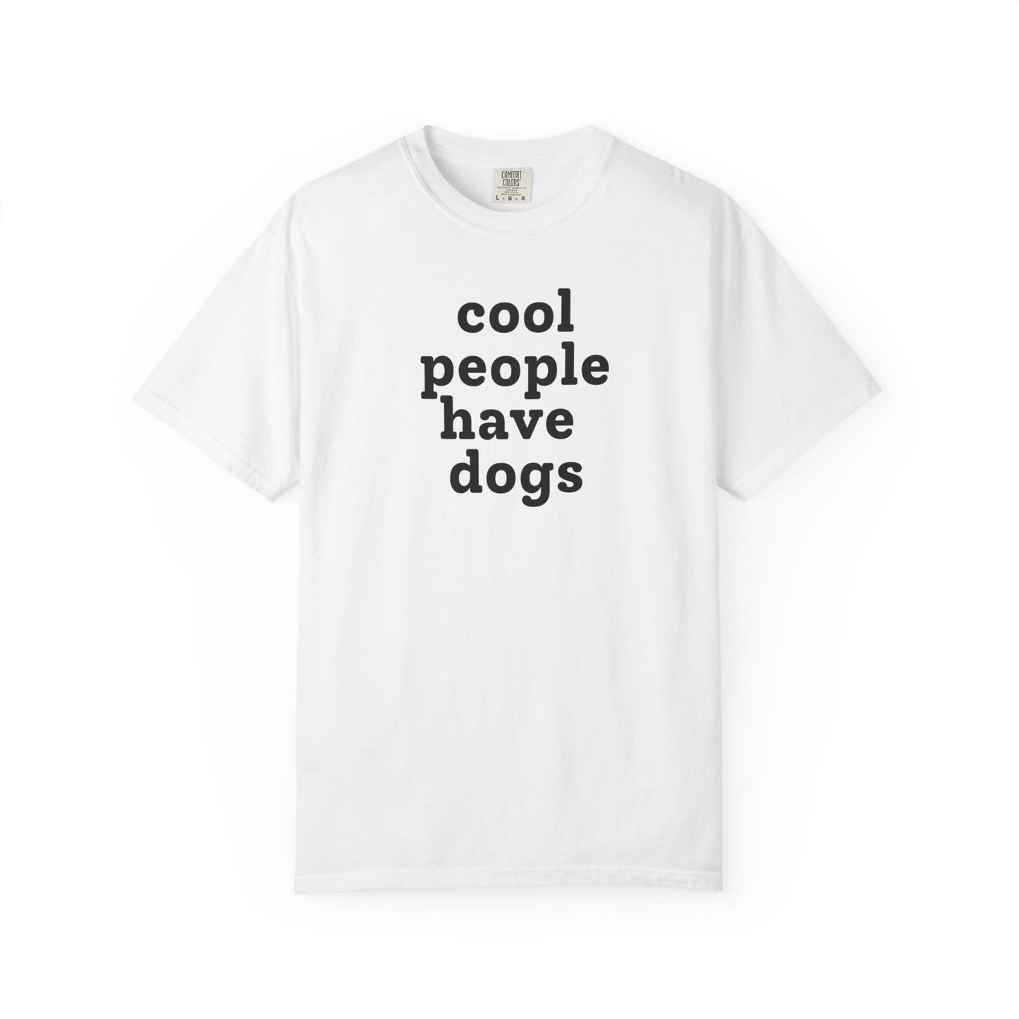 Cool People Have Dogs T-Shirt