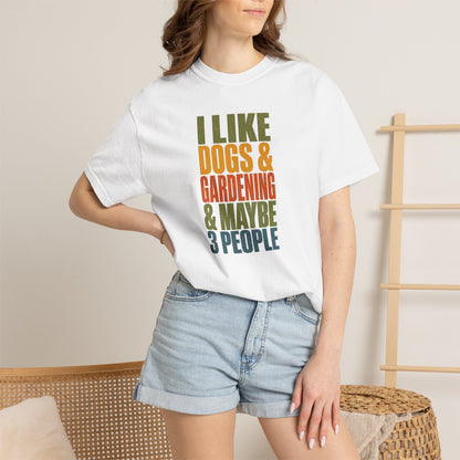 I Like Dogs & Gardening & Maybe 3 People T-Shirt