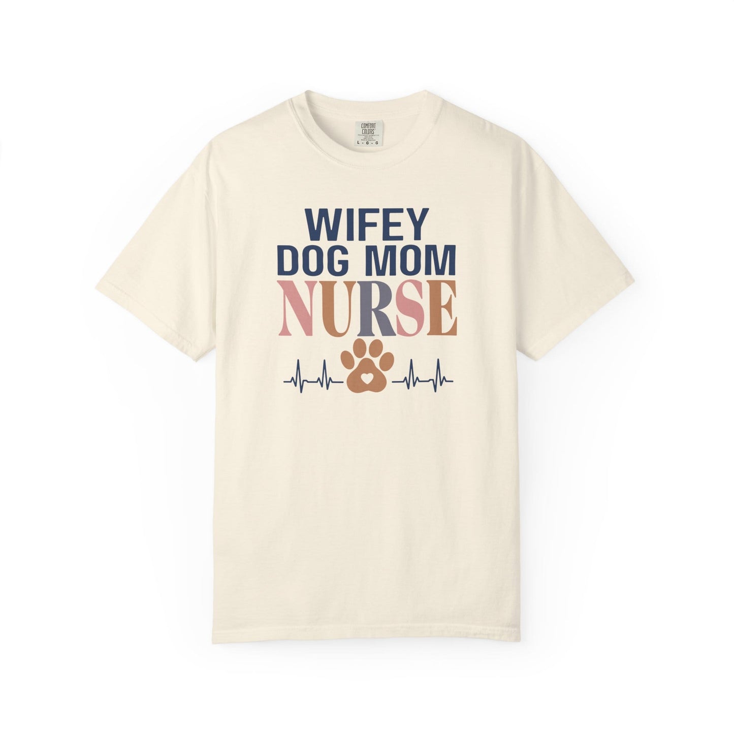 Wifey Dog Mom Nurse T-Shirt