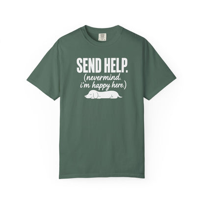 Send Help, Never Mind, I'm Fine Here T-Shirt