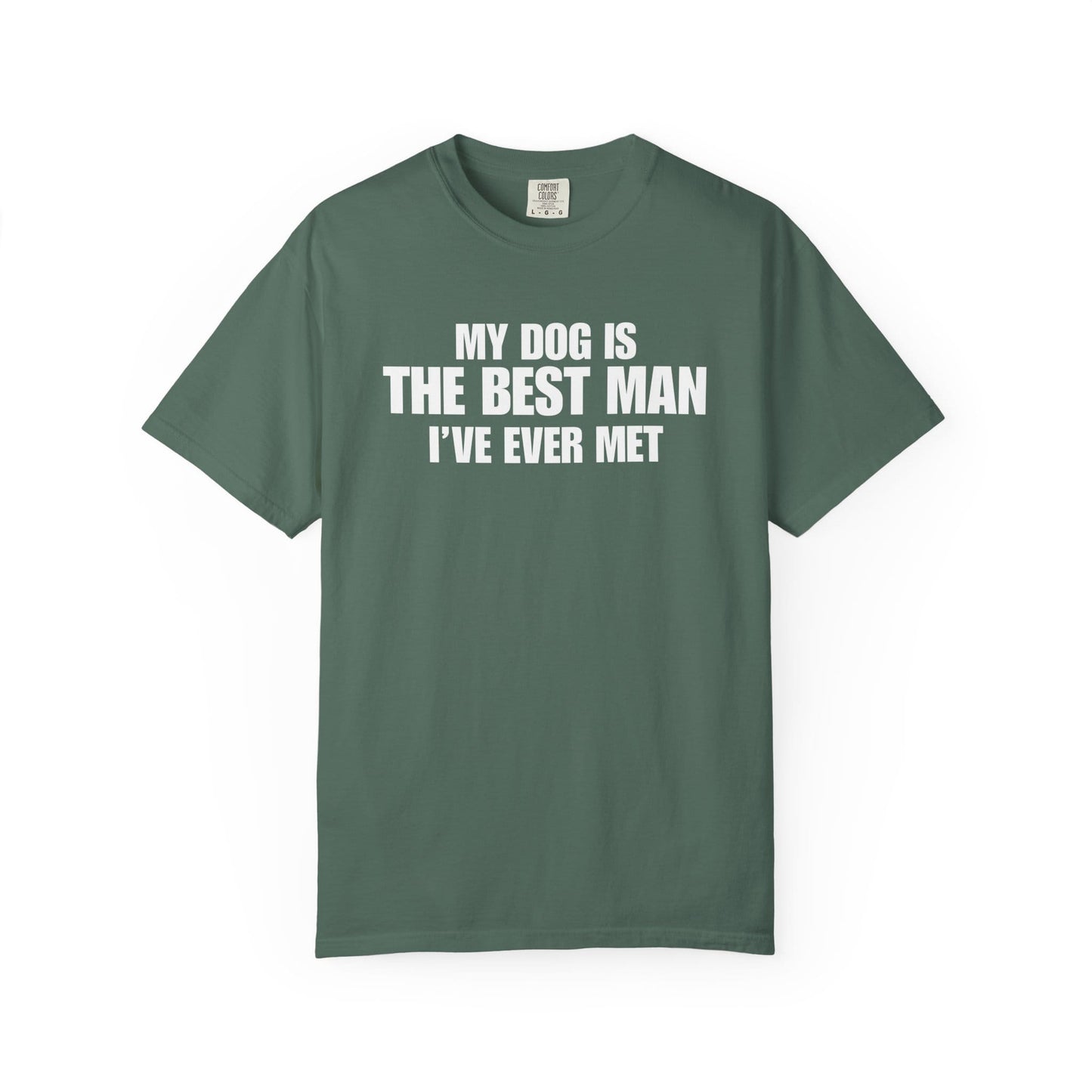 My Dog Is The BestMan Ever T-Shirt