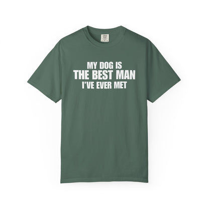 My Dog Is The BestMan Ever T-Shirt