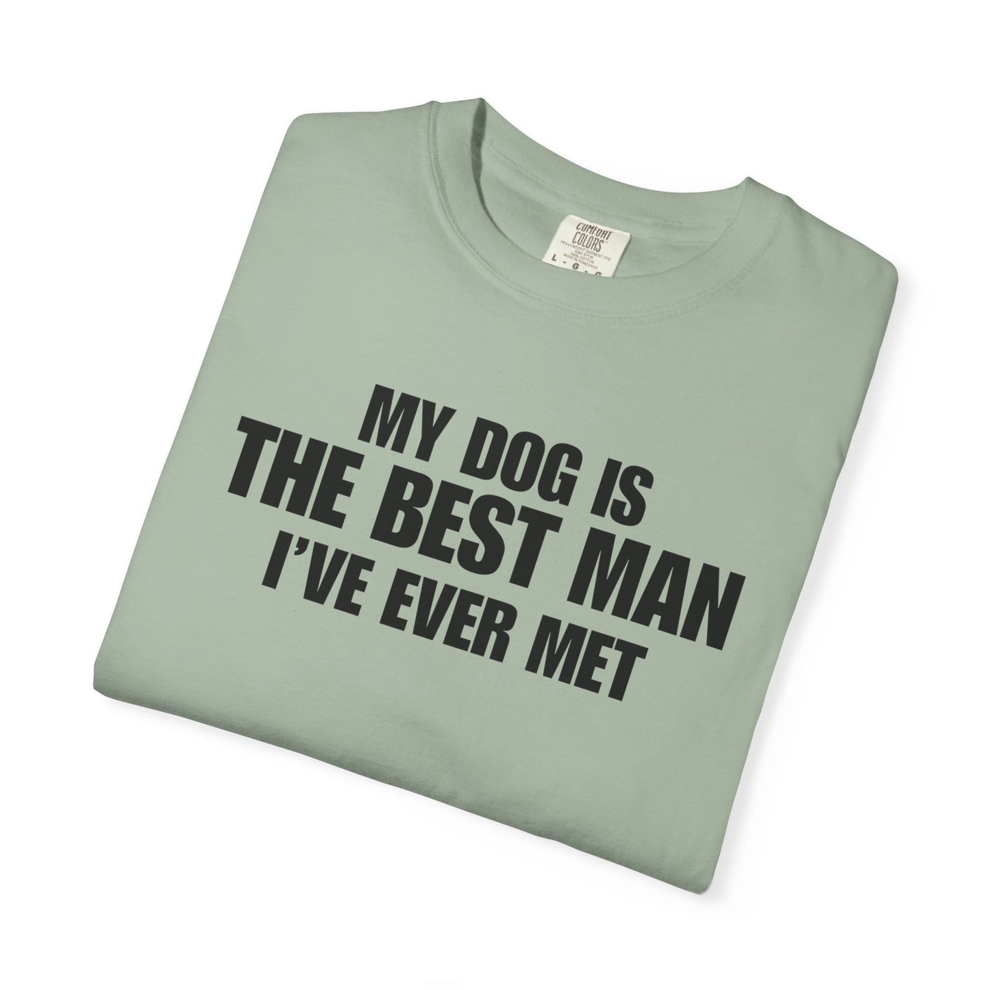 My Dog Is The BestMan Ever T-Shirt