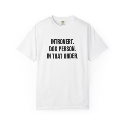 Introvert. Dog Lover. In That Order T-Shirt