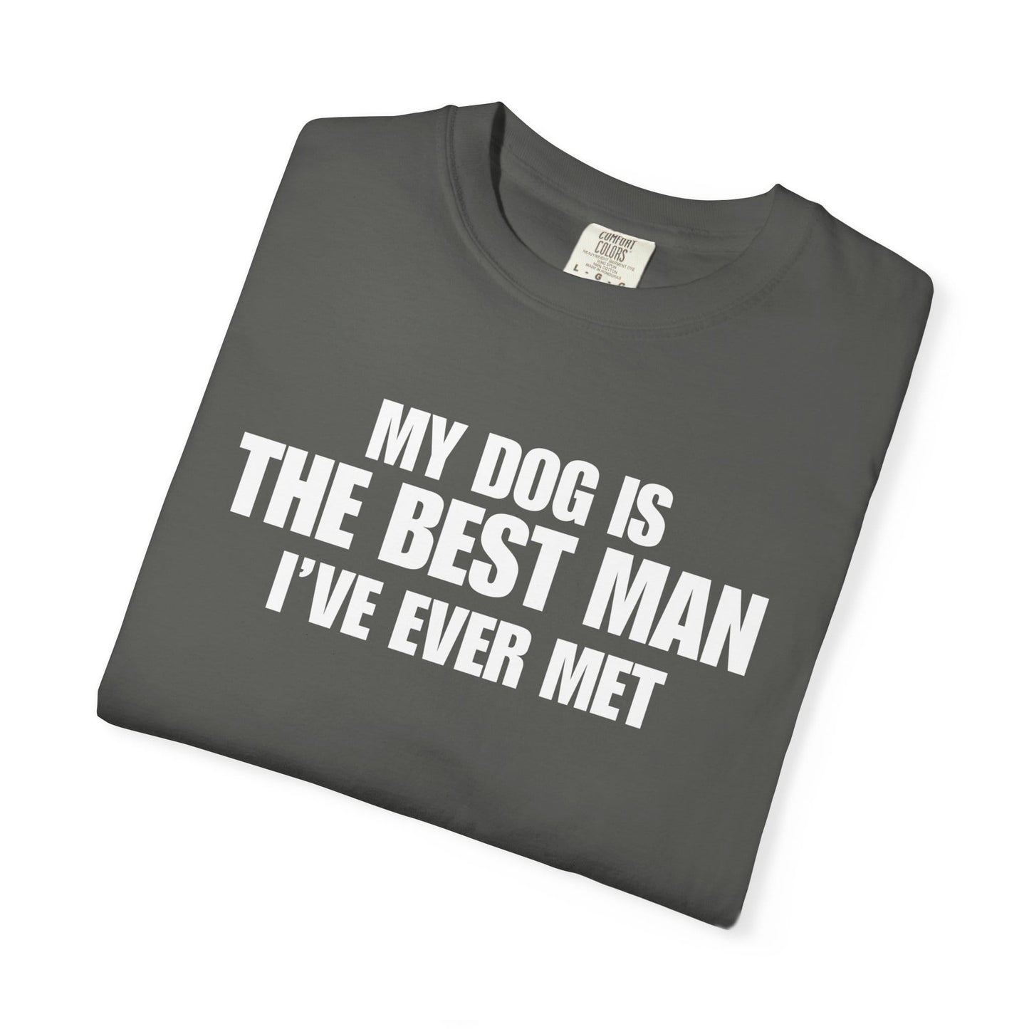 My Dog Is The BestMan Ever T-Shirt