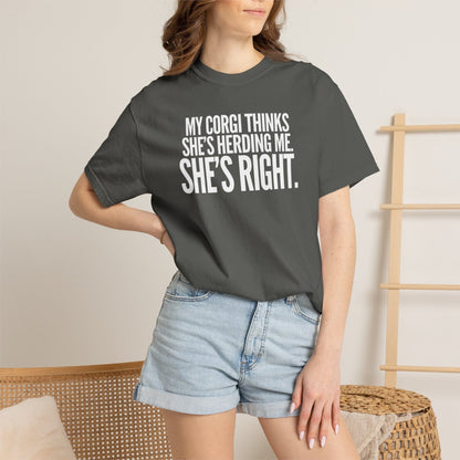 My Corgi Thinks She's Herding Me, She's Right T-Shirt