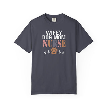 Wifey Dog Mom Nurse T-Shirt