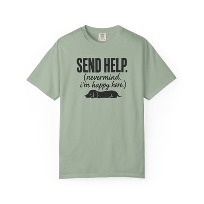Send Help, Never Mind, I'm Fine Here T-Shirt