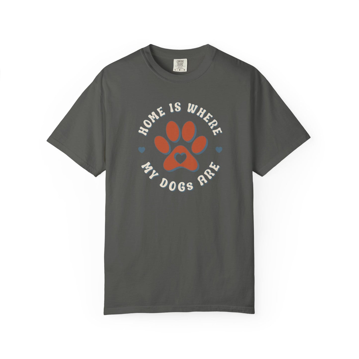 Home Is Where My Dogs Are T-Shirt