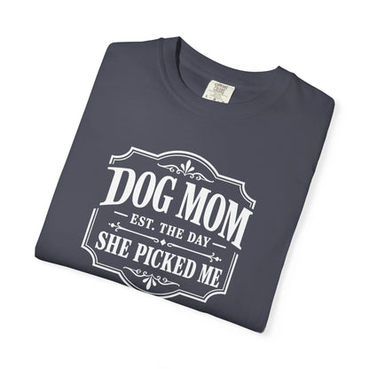 Dog Mom, She Picked Me T-Shirt