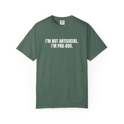 I'm Not Antisocial, I'm Pro Dog T-Shirt