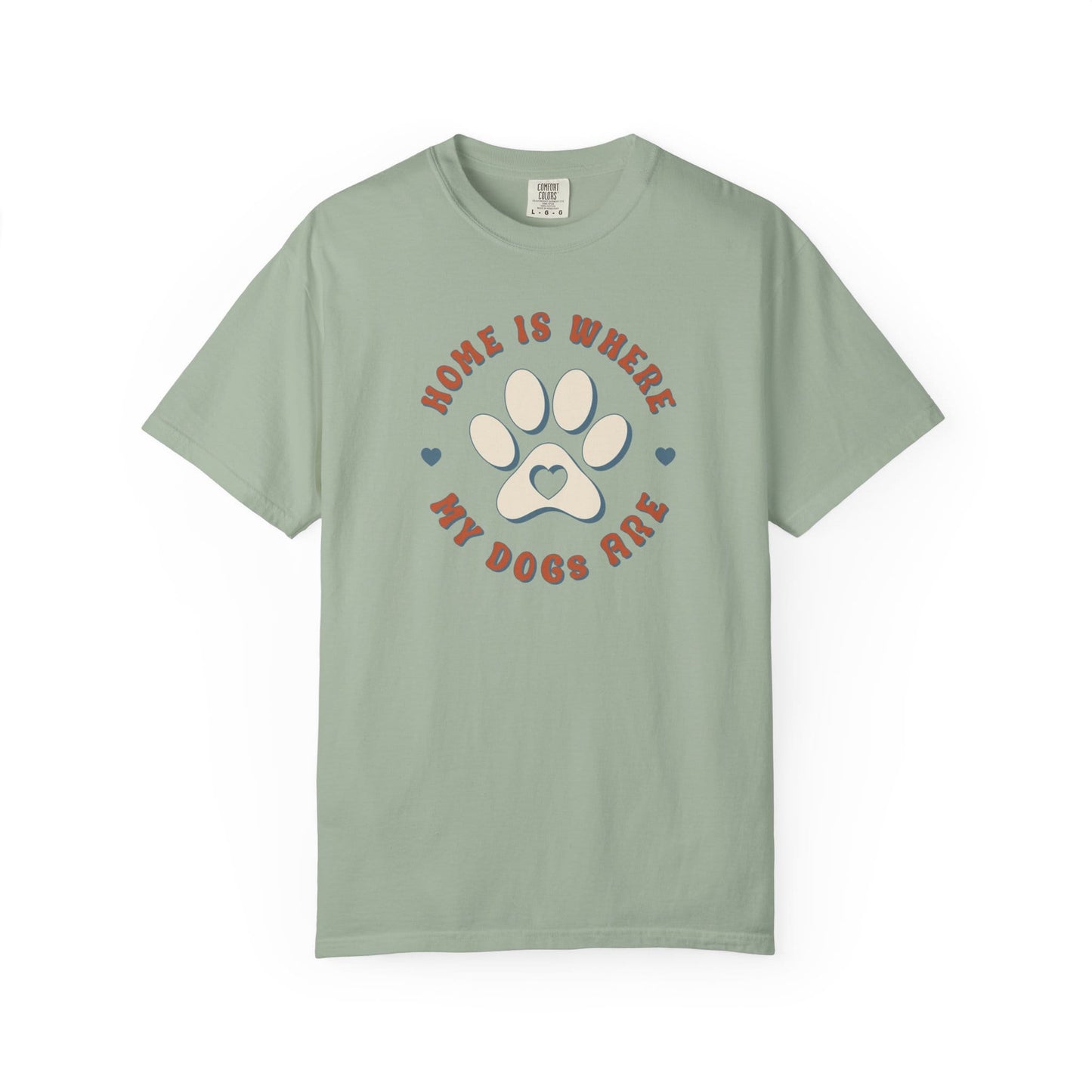 Home Is Where My Dogs Are T-Shirt