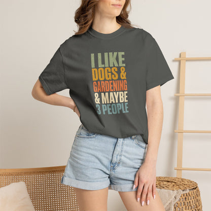 I Like Dogs & Gardening & Maybe 3 People T-Shirt