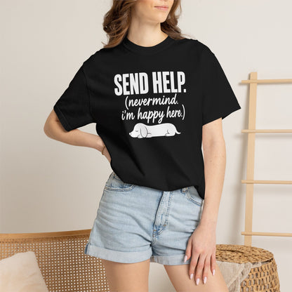 Send Help, Never Mind, I'm Fine Here T-Shirt
