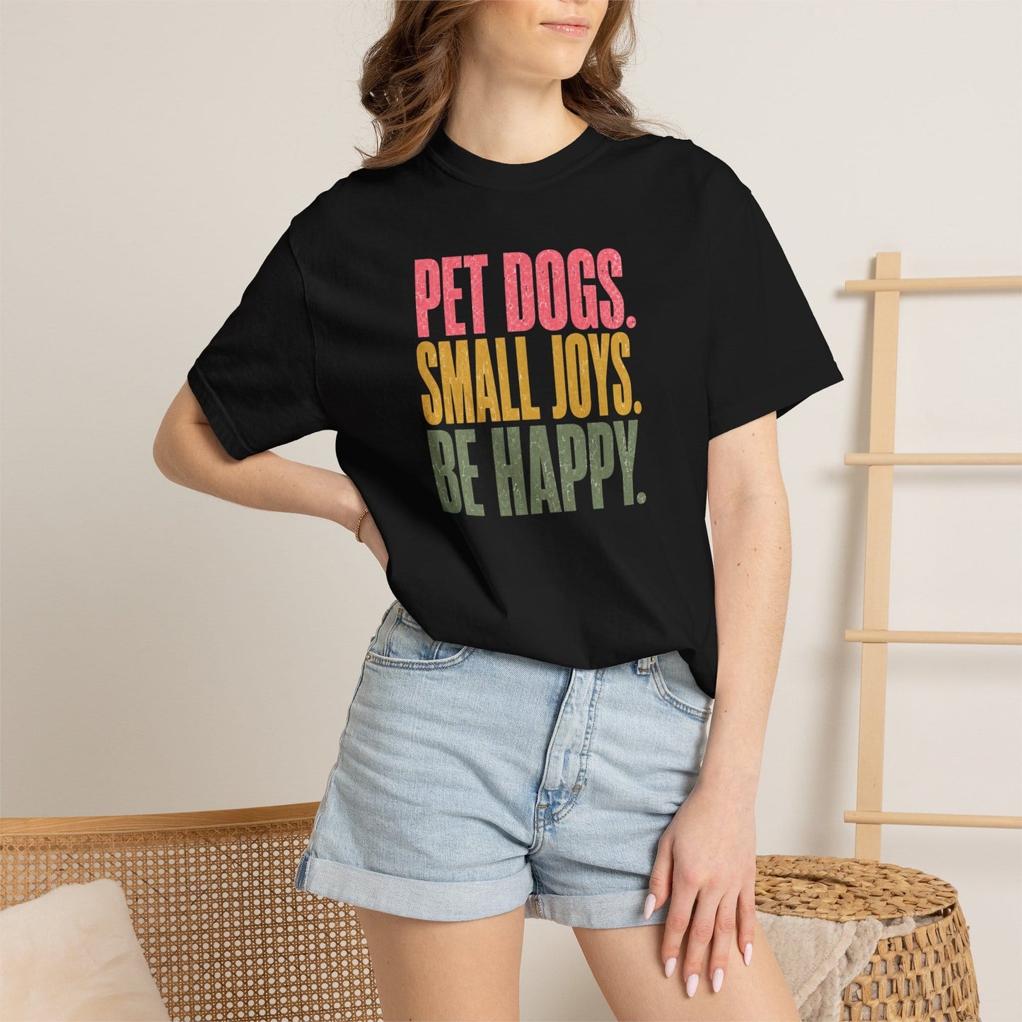Pet Dogs. Small Joys. Be Happy. T-Shirt