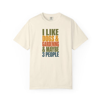 I Like Dogs & Gardening & Maybe 3 People T-Shirt