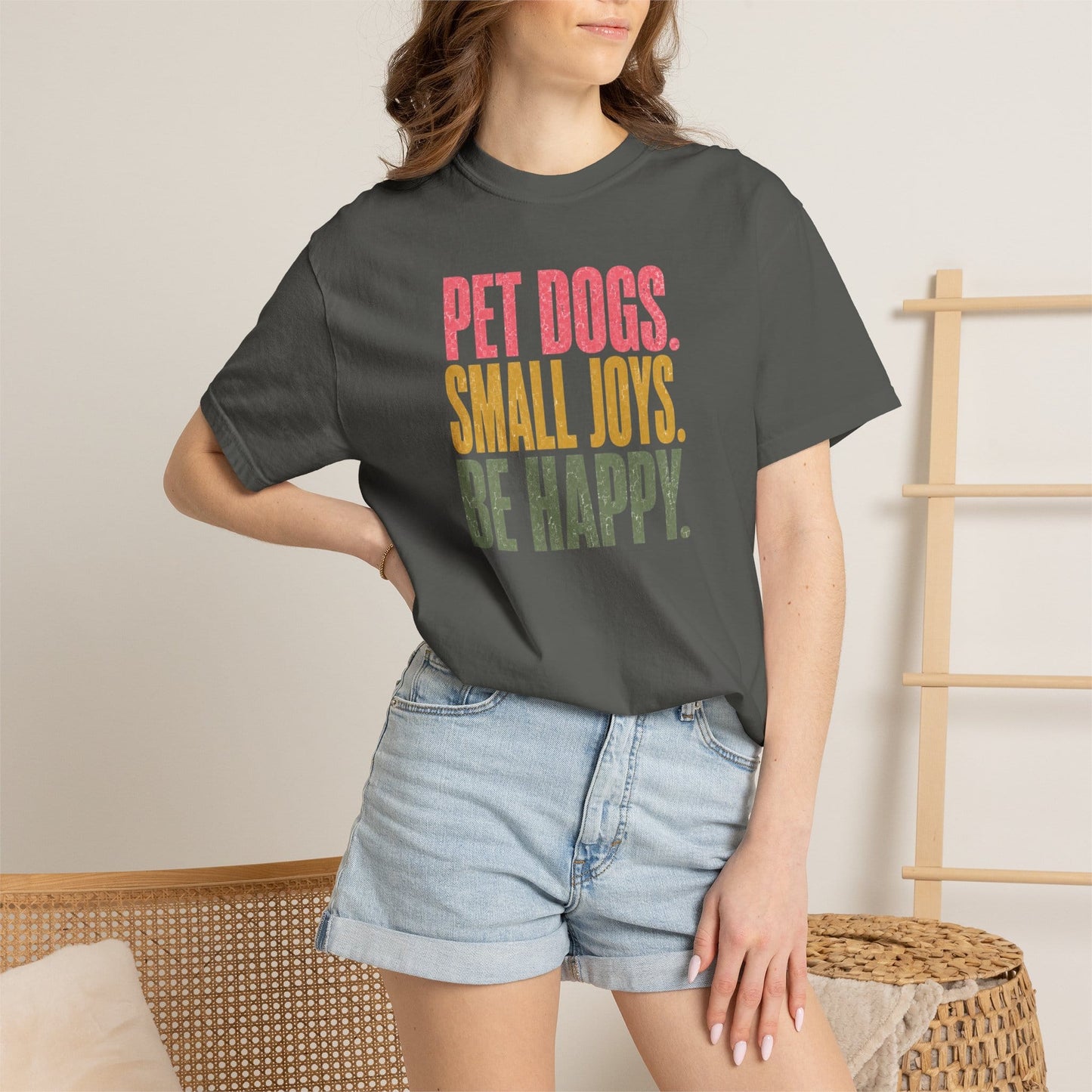 Pet Dogs. Small Joys. Be Happy. T-Shirt