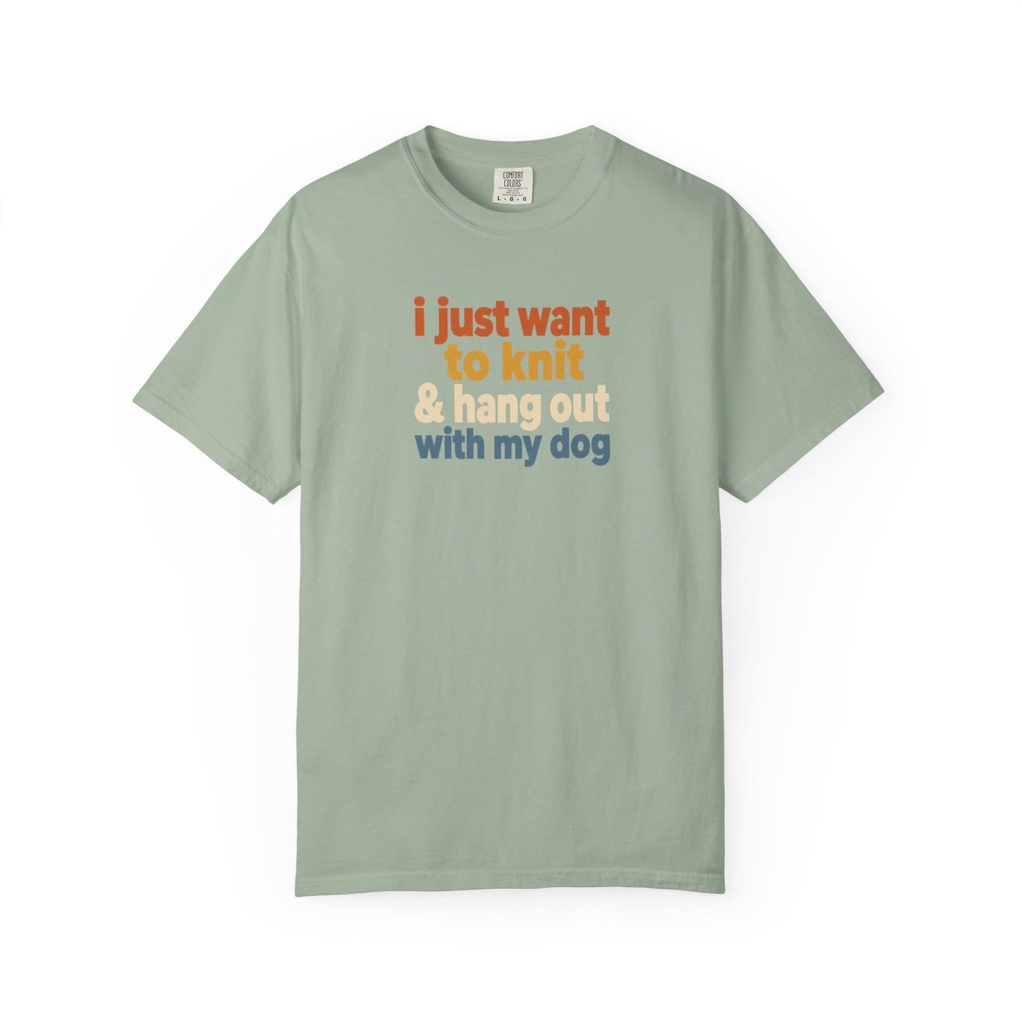 I Just Want To Knit & Hang Out With My Dog T-Shirt
