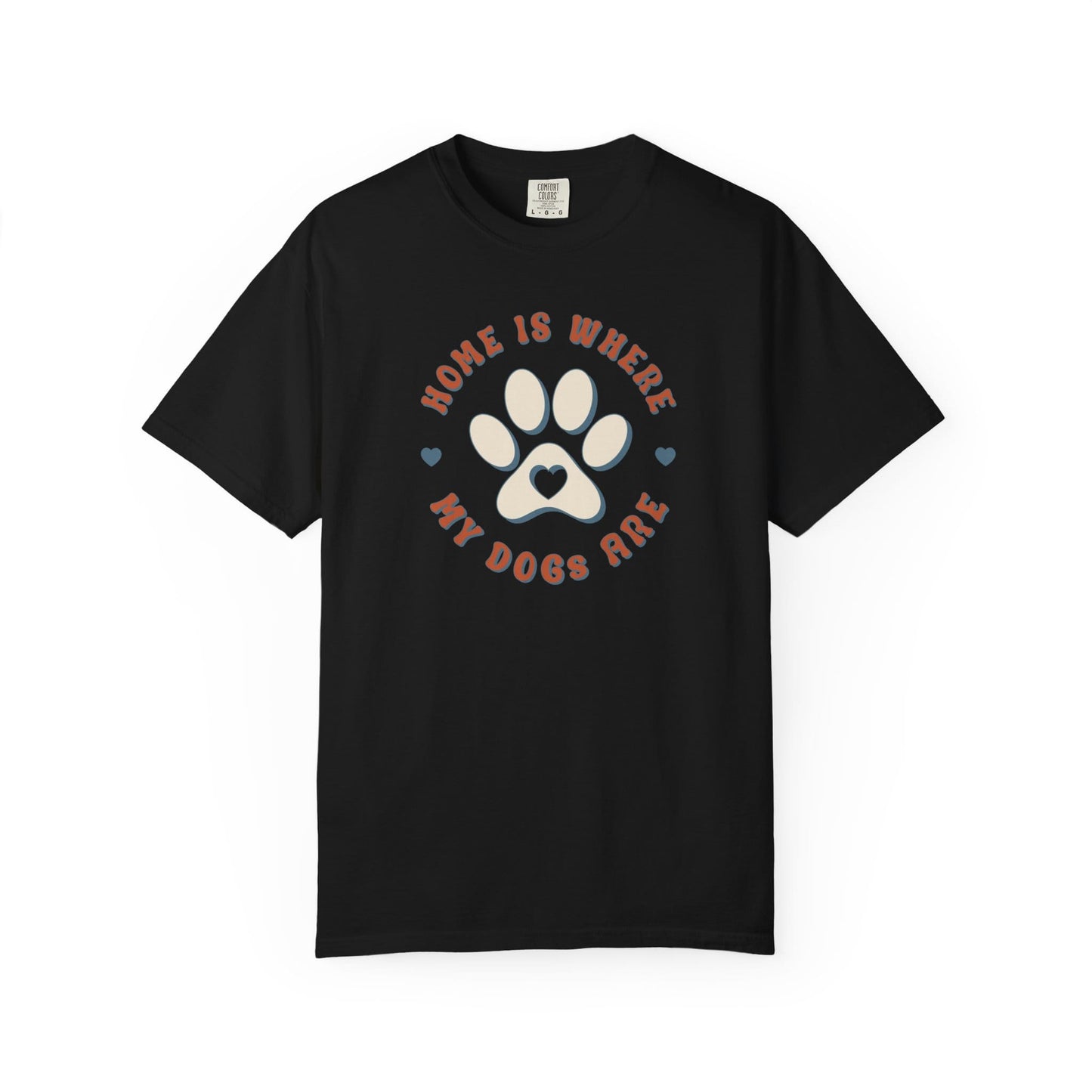 Home Is Where My Dogs Are T-Shirt