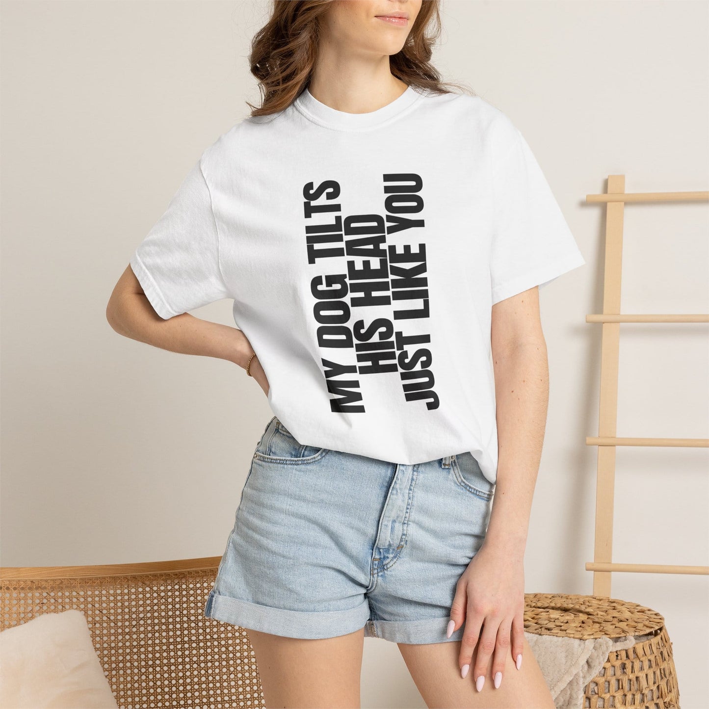 My Dog Tilts His Head Just Like You T-Shirt