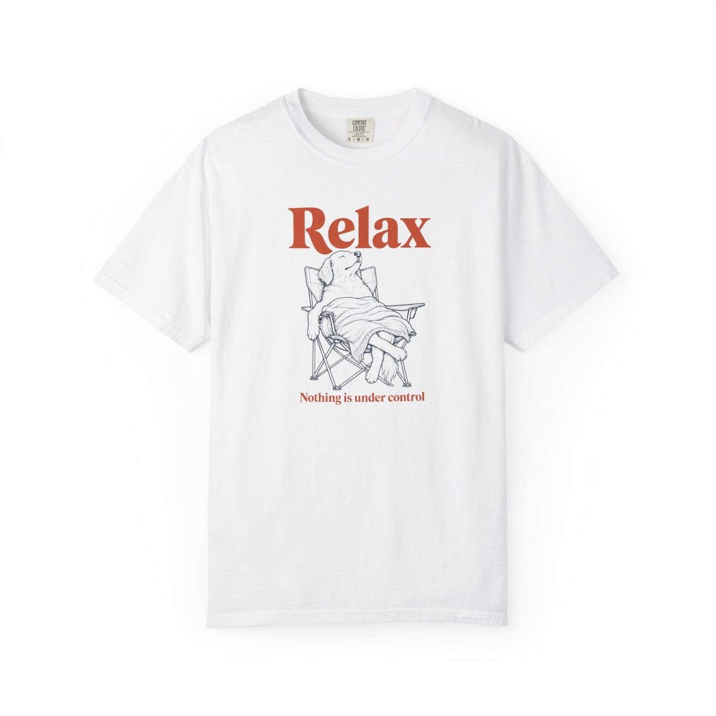 Relax, Nothing Is Under Control T-Shirt