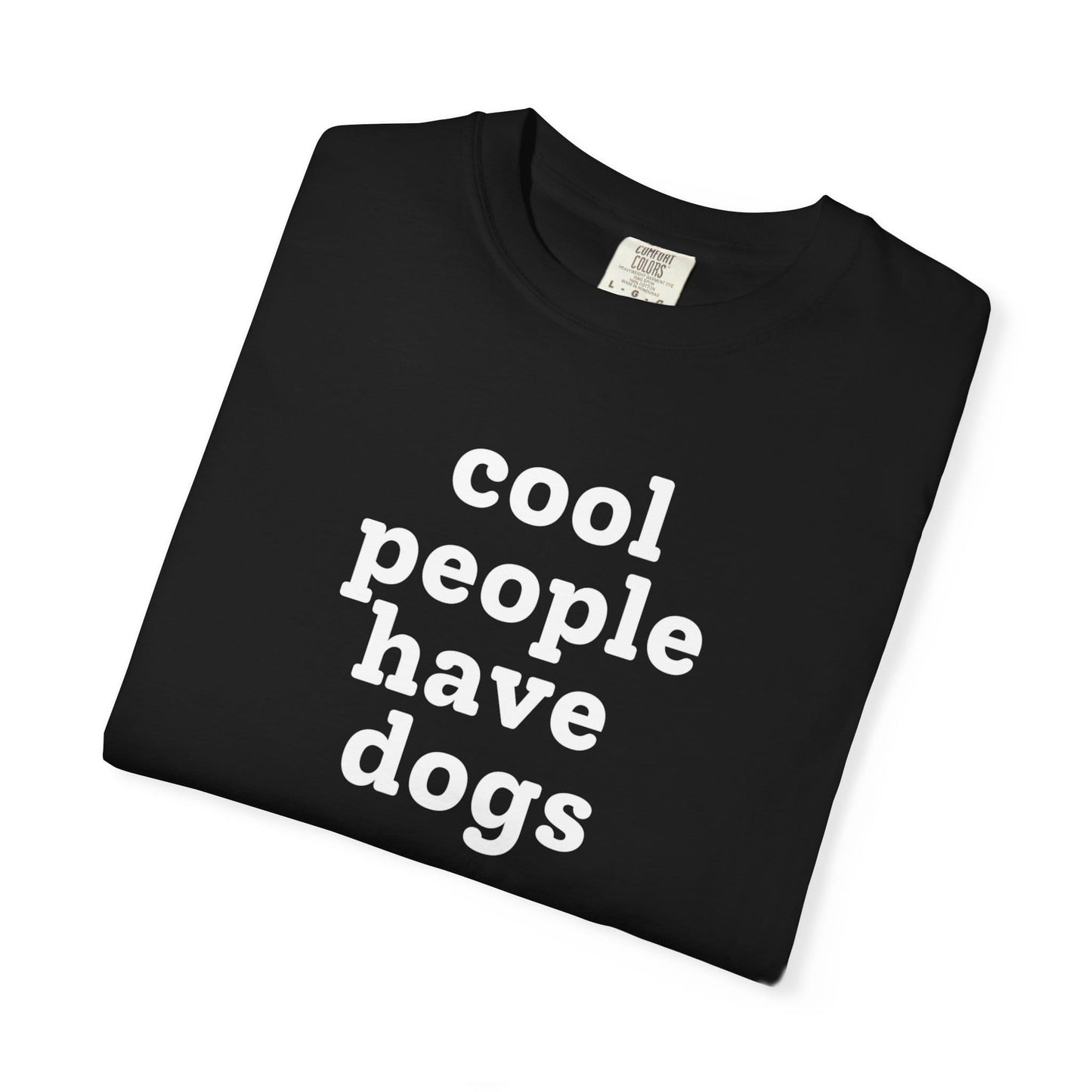 Cool People Have Dogs T-Shirt