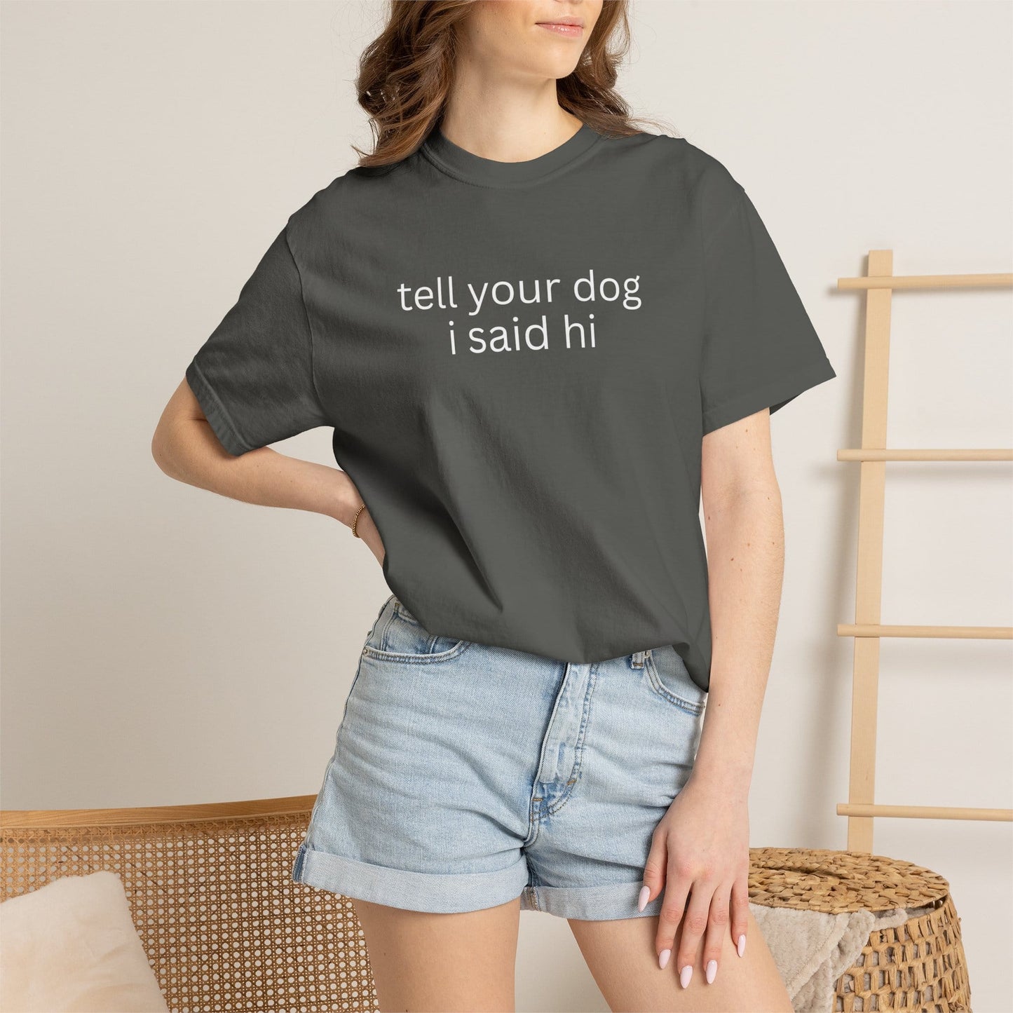 Tell Your Dog I Said Hi T-Shirt