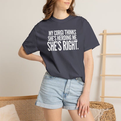 My Corgi Thinks She's Herding Me, She's Right T-Shirt