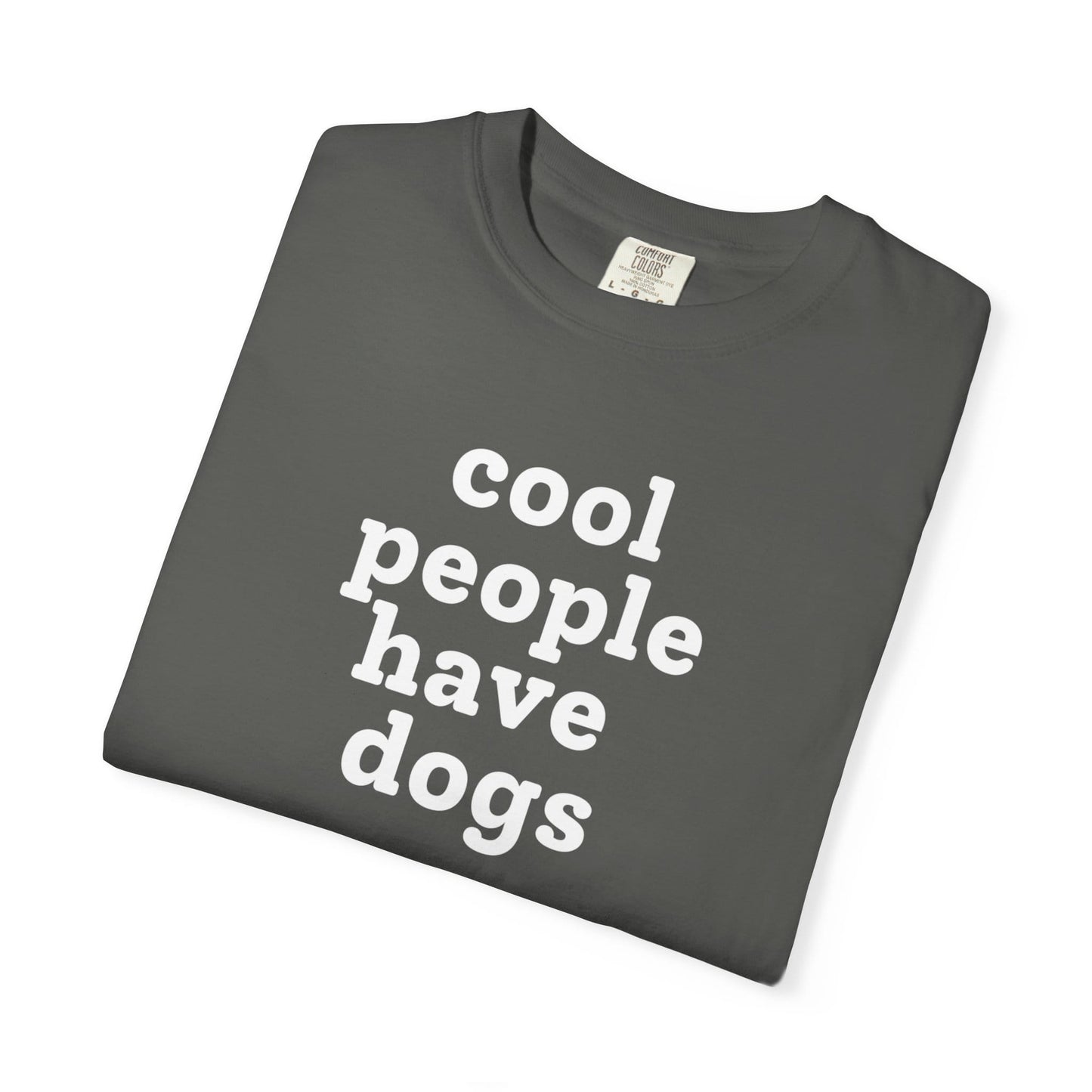 Cool People Have Dogs T-Shirt