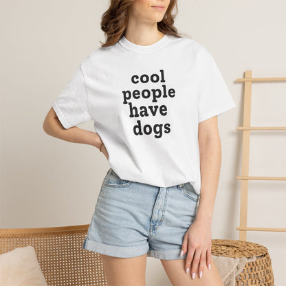 Cool People Have Dogs T-Shirt