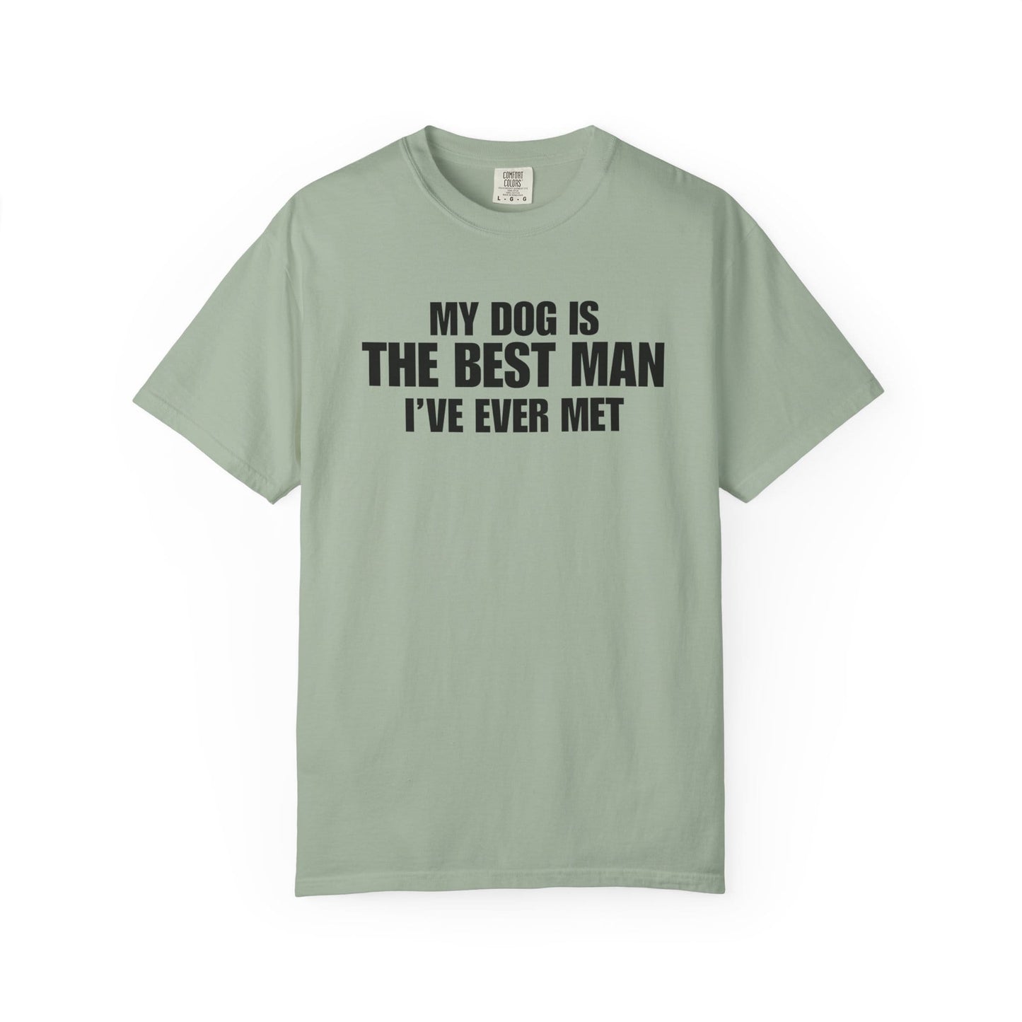 My Dog Is The BestMan Ever T-Shirt