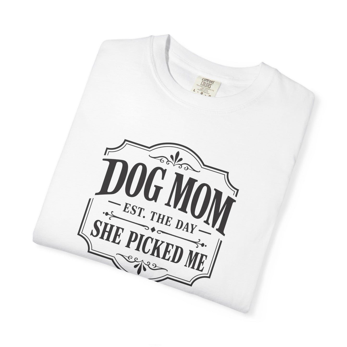 Dog Mom, She Picked Me T-Shirt