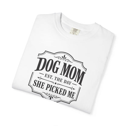 Dog Mom, She Picked Me T-Shirt