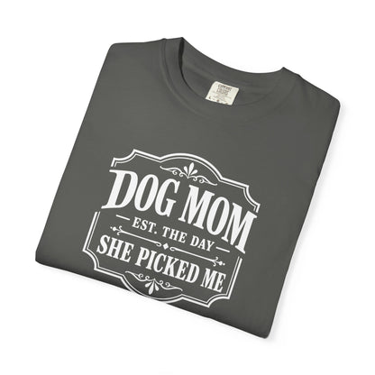 Dog Mom, She Picked Me T-Shirt