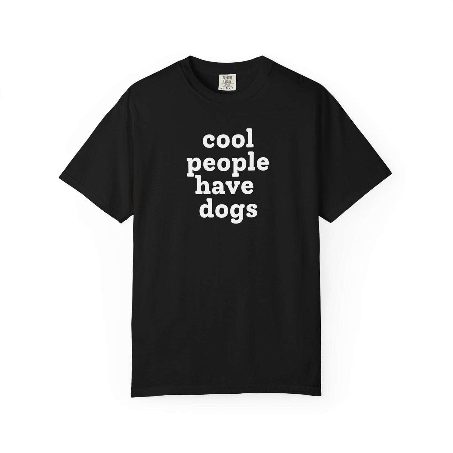 Cool People Have Dogs T-Shirt