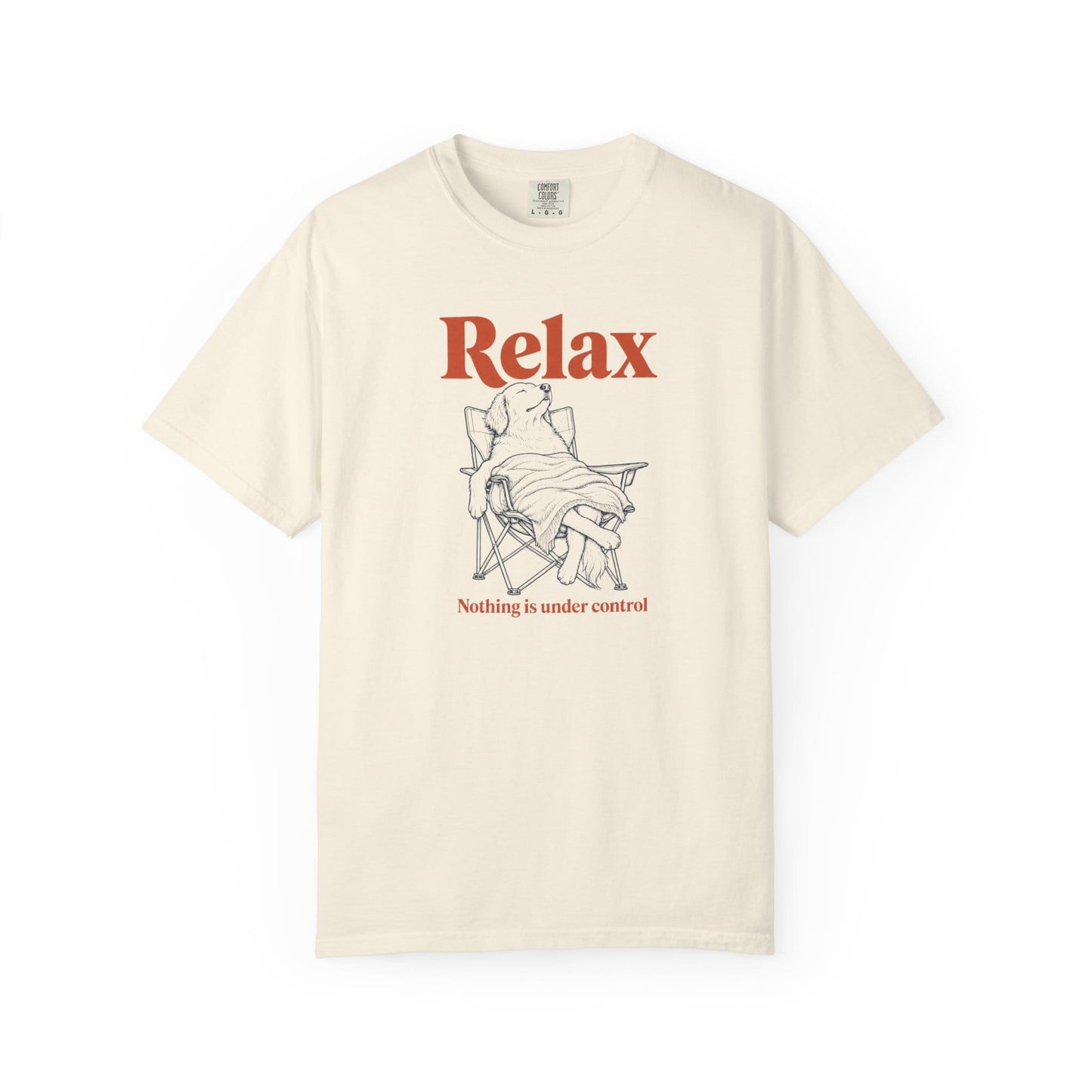 Relax, Nothing Is Under Control T-Shirt