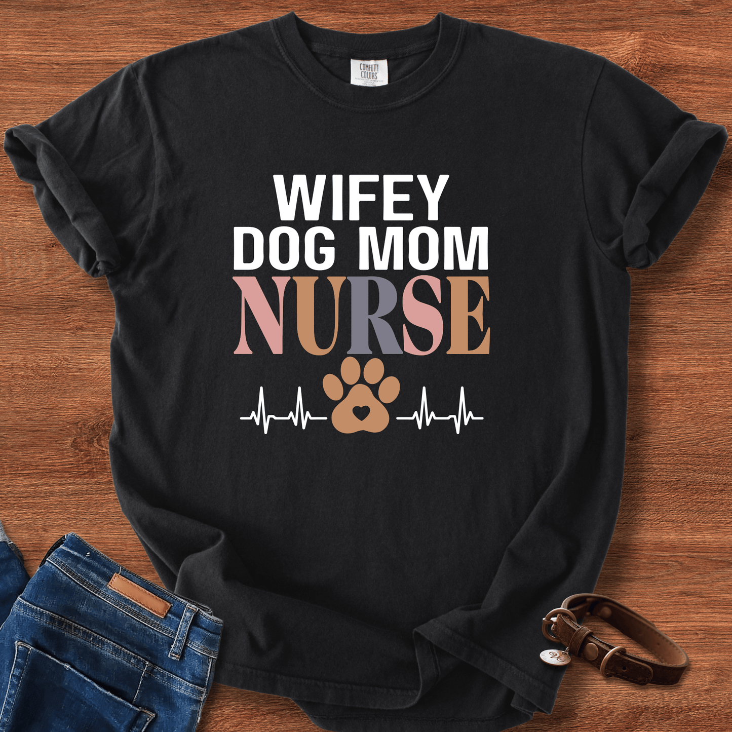 Wifey Dog Mom Nurse T-Shirt