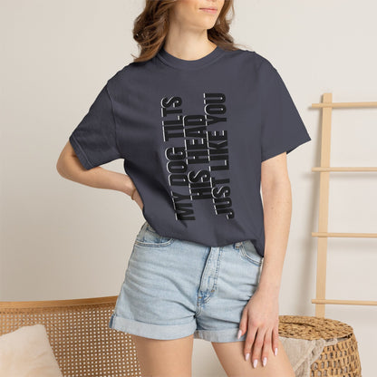 My Dog Tilts His Head Just Like You T-Shirt