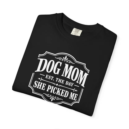 Dog Mom, She Picked Me T-Shirt