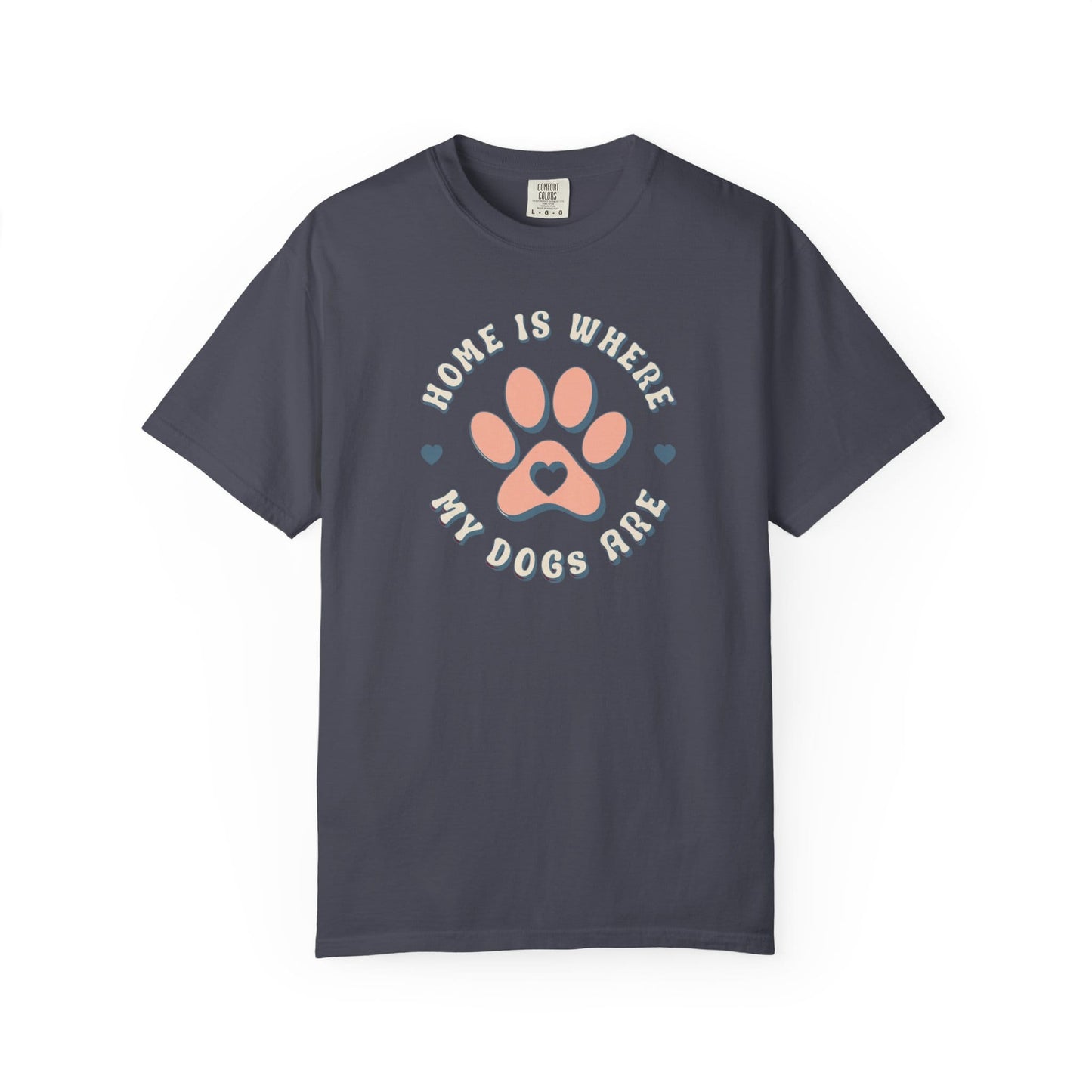 Home Is Where My Dogs Are T-Shirt
