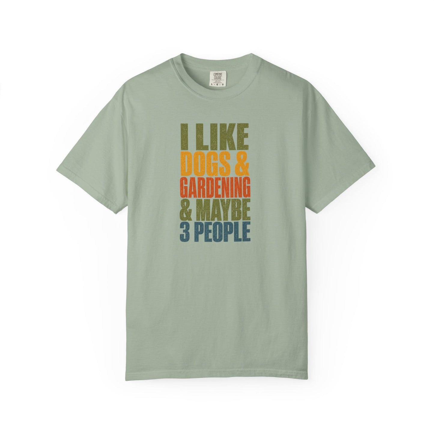 I Like Dogs & Gardening & Maybe 3 People T-Shirt