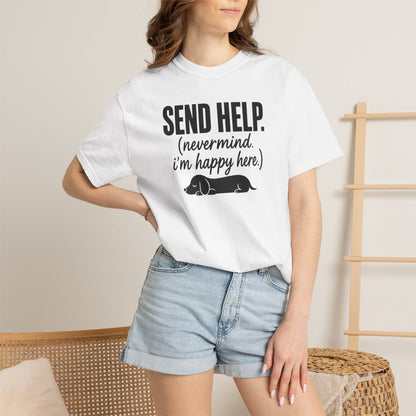 Send Help, Never Mind, I'm Fine Here T-Shirt