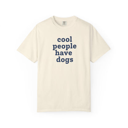 Cool People Have Dogs T-Shirt
