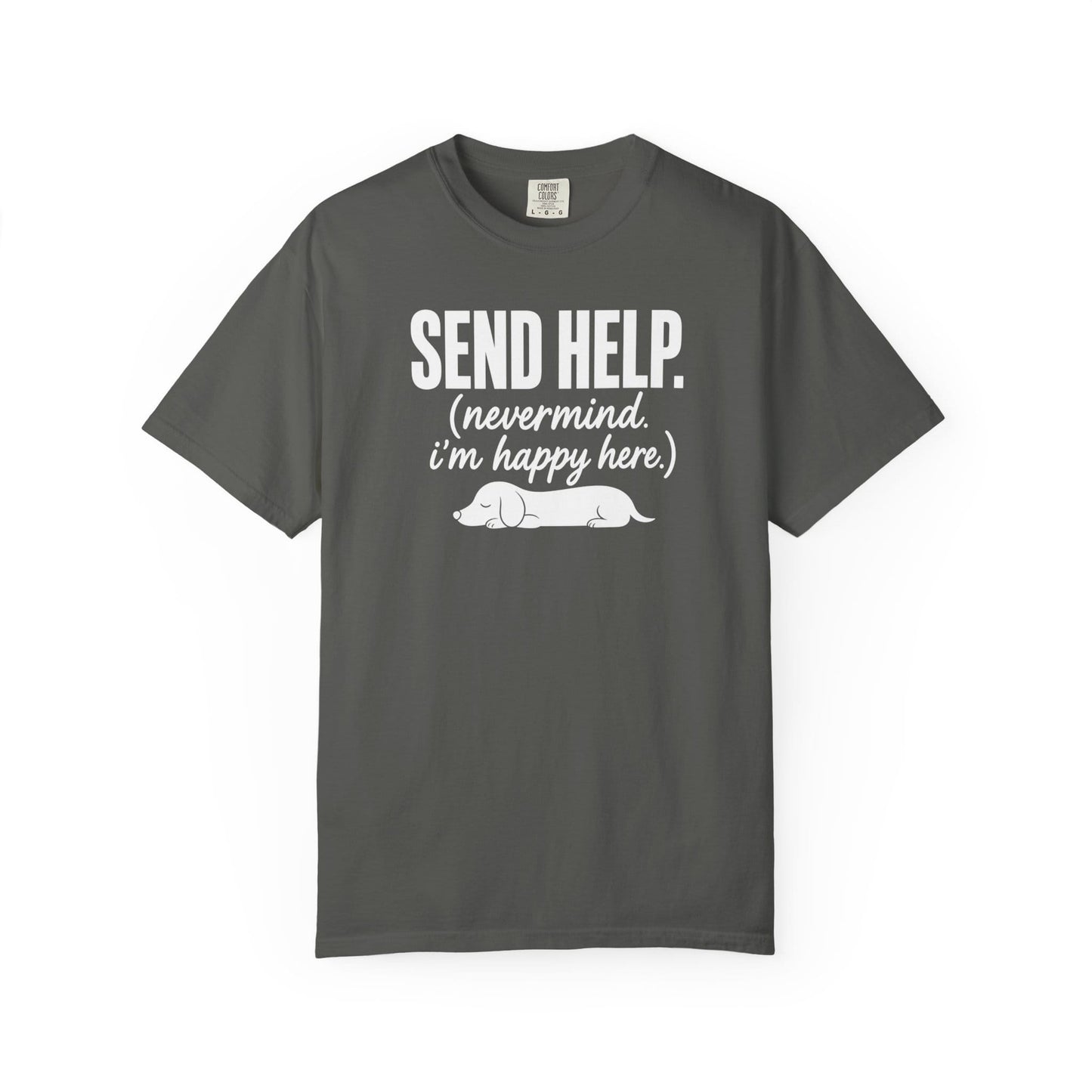 Send Help, Never Mind, I'm Fine Here T-Shirt